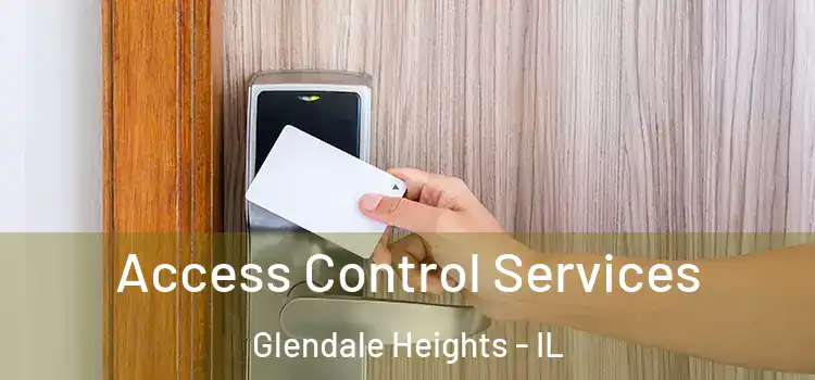 Access Control Services Glendale Heights - IL