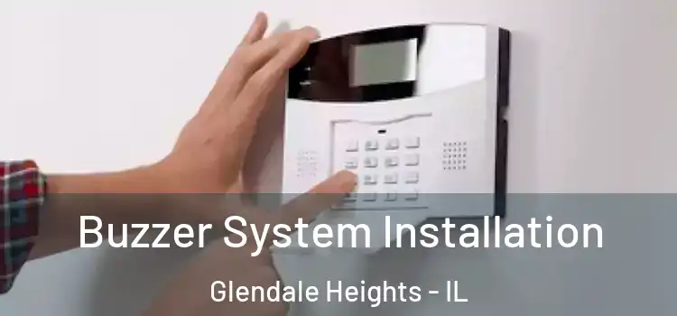 Buzzer System Installation Glendale Heights - IL