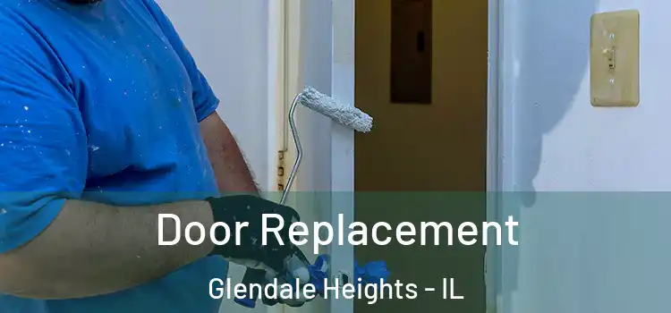 Door Replacement Glendale Heights - IL