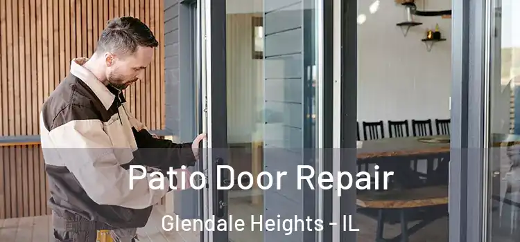 Patio Door Repair Glendale Heights - IL