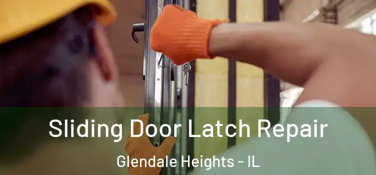 Sliding Door Latch Repair Glendale Heights - IL